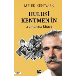 Hulusi Kentmenin Zamansız Etkisi