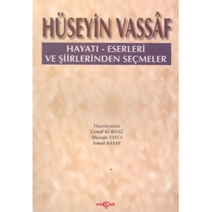Hüseyin Vassaf Hayatı - Eserleri ve Şiirlerinden Seçmeler