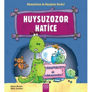 Huysuzozor Harice / Dinozorların da Duyguları Vardır