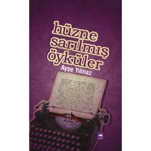 Hüzne Sarılmış Öyküler