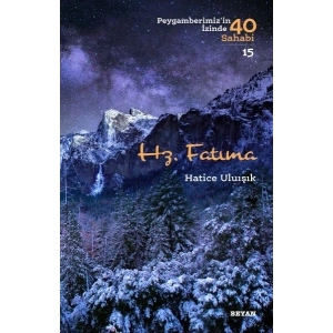 Hz. Fatıma - Peygamberimizin İzinde 40 Sahabi - 15