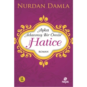 Hz. Hatice  Aşka Adanmış Bir Ömür