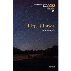 Hz. Hatice - Peygamberimizin İzinde 40 Sahabi - 12