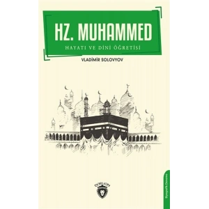 Hz. Muhammed Hayatı ve Dini Öğretisi