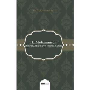 Hz. Muhammedi (s.a.s) Okuma Anlama ve Yaşama Sanatı