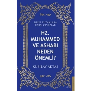 Hz. Muhammed ve Ashabı Neden Önemli?
