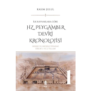 Hz. Peygamber Dönemi Kronolojisi (Cilt 1)