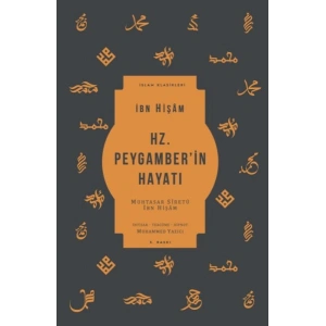 Hz. Peygamber’in Hayatı - Muhtasar Siretü İbn Hişam