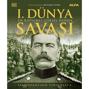 I. Dünya Savaşı - En Kapsamlı Görsel Rehber (Ciltli)
