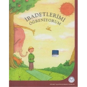 İbadetlerimi Öğreniyorum