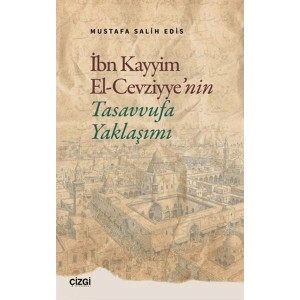 İbn Kayyim El Cevziyyenin Tasavvufa Yaklaşımı