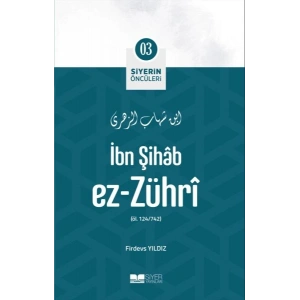 İbn Şihâb Ez- Zührî - Siyerin Öncüleri 3