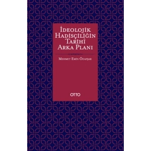 İdeolojik Hadisçiliğin Tarihî Arka Planı