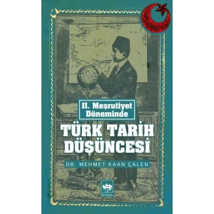 II. Meşrutiyet Döneminde Türk Tarih Düşüncesi
