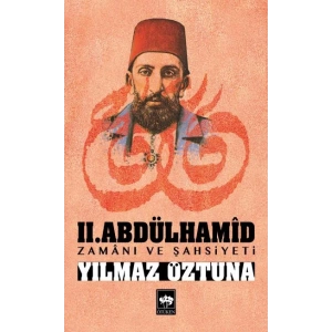 II.Abdülhamid Zamanı ve Şahsiyeti