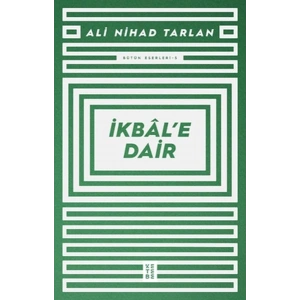 İkbâl’e Dair
