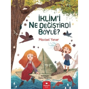 İklimi Ne Değiştirdi Böyle?