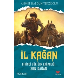 İl Kağan Birinci Göktürk Kağanlığı Son Kağan