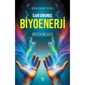 İlahi Dokunuş: Biyoenerji
