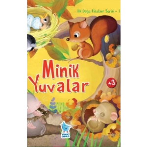 İlk Doğa Kitabım Serisi 1 - Minik Yuvalar