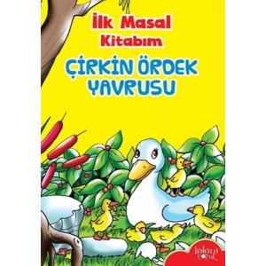 İlk Masal Kitabım - Çirkin Ördek Yavrusu