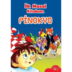 İlk Masal Kitabım - Pinokyo