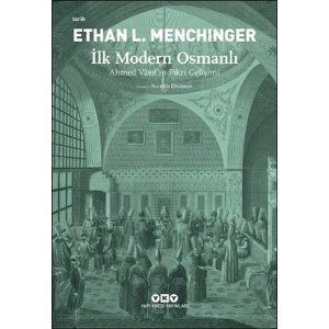 İlk Modern Osmanlı - Ahmed Vâsıf’ın Fikri Gelişimi