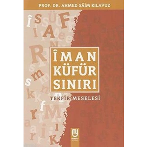 Îman Küfür Sınırı; Tekfir Meselesi