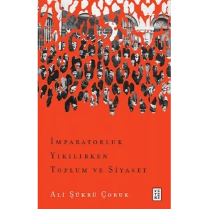 İmparatorluk Yıkılırken Toplum ve Siyaset