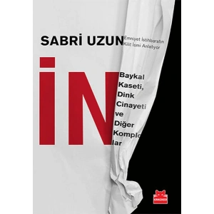 İN - Baykal Kaseti Dink Cinayeti ve Diğer Komplolar