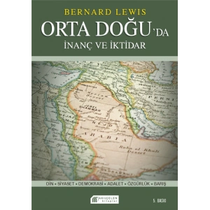 İnanç ve İktidar: Orta Doğu’da Din ve Siyaset