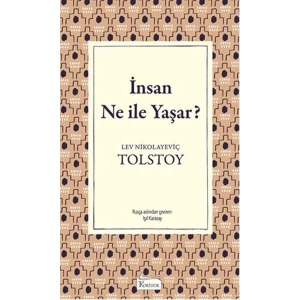 İnsan Ne İle Yaşar (Bez Ciltli)