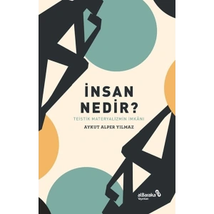 İnsan Nedir? - Teistik Materyalizmin İmkânı