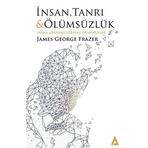 İnsan, Tanrı Ve Ölümsüzlük
