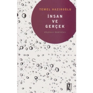 İnsan Ve Gerçek Düşünce Damlaları