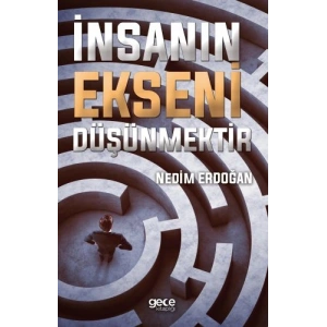 İnsanın Ekseni Düşünmektir