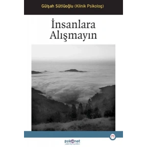 İnsanlara Alışmayın