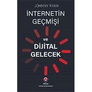 İnternetin Geçmişi ve Dijital Gelecek