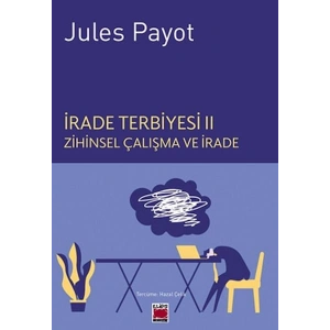 İrade Terbiyesi II Zihinsel Çalışma ve İrade