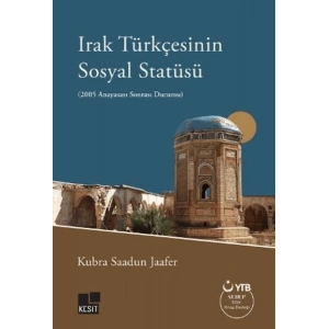 Irak Türkçesinin Sosyal Statüsü (2005 Anayasası Sonrası Durumu)