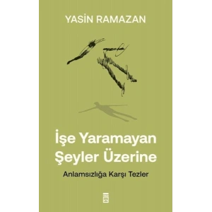 İşe Yaramayan Şeyler Üzerine