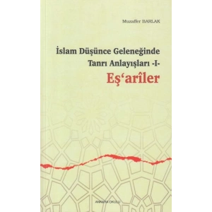 İslam Düşünce Geleneğinde Tanrı Anlayışları 1 - Eşariler