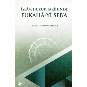 İslam Hukuk Tarihinde Fukahâ-yi Seb’a