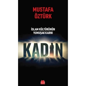 İslam Kültürünün Yumuşak Karnı Kadın