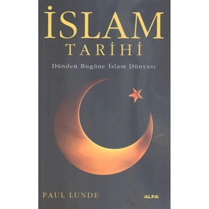 İslam Tarihi - Dünden bugüne İslam Dünyası