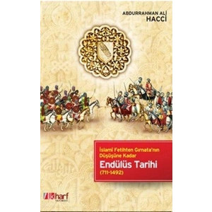 İslami Fetihten Gırnatanın Düşüşüne Kadar Endülüs Tarihi
