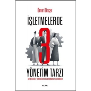 İşletmelerde 3 Yönetim Tarzı