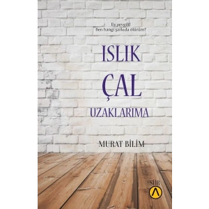 Islık Çal Uzaklarıma