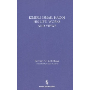İsmail Haqqi His Life Works and Views