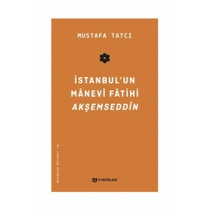 İstanbulun Manevi Fatihi Akşemseddin